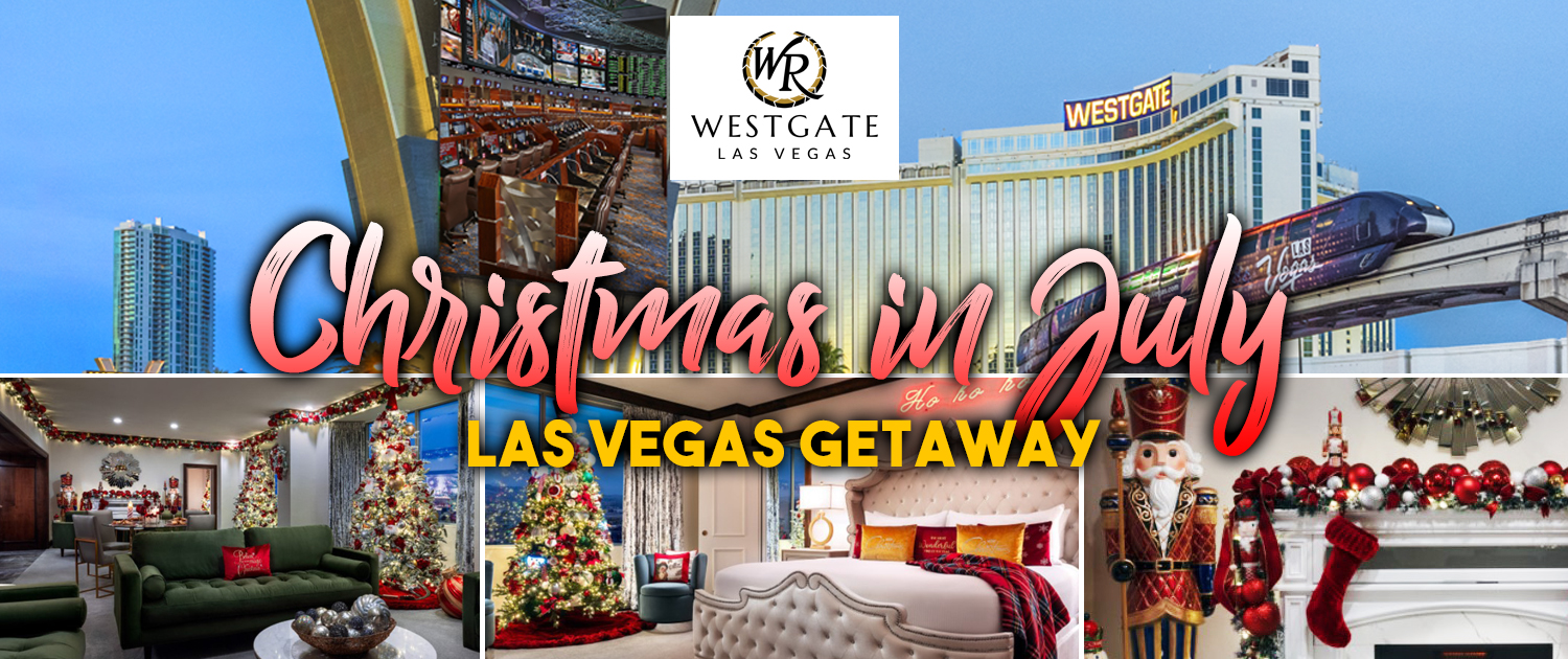 CHRISTMAS IN JULY AT THE WESTGATE LAS VEGAS - FM100.3 - Better Music Better  Work Day, image size:1500x630